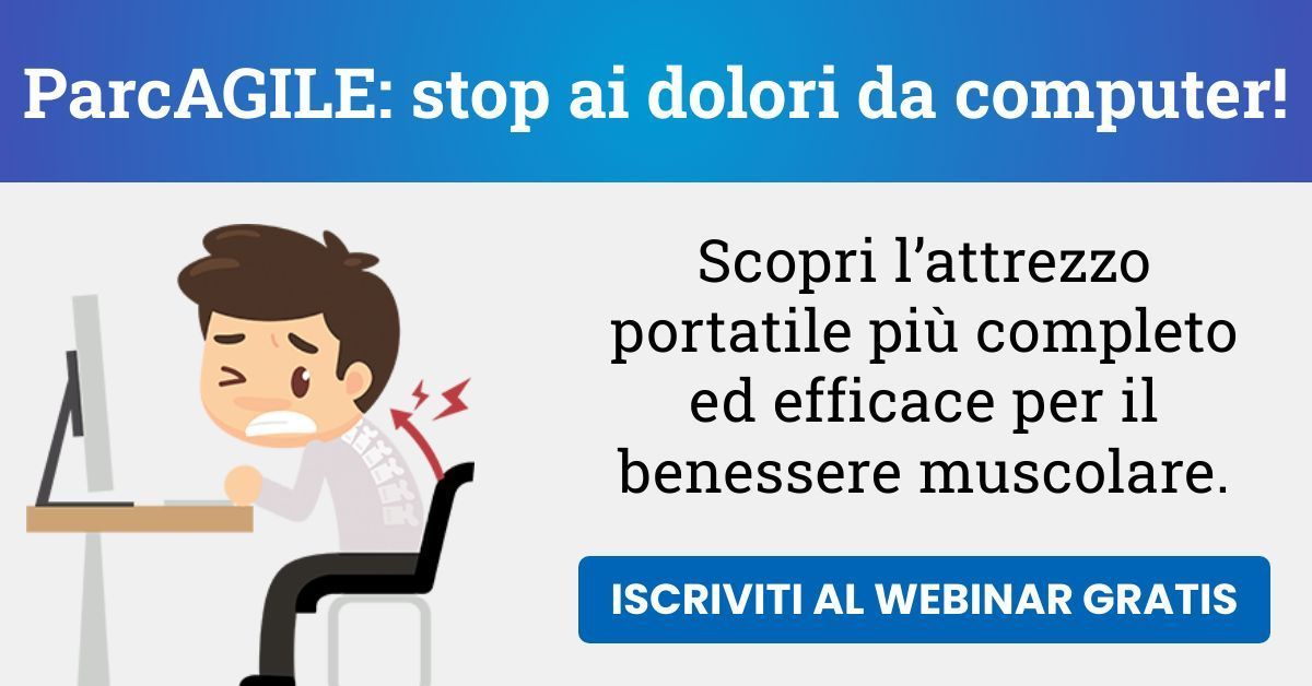 Dolori muscoloscheletrici e Smart Working: ParcAGILE Dolori muscoloscheletrici e Smart Working: ParcAGILE