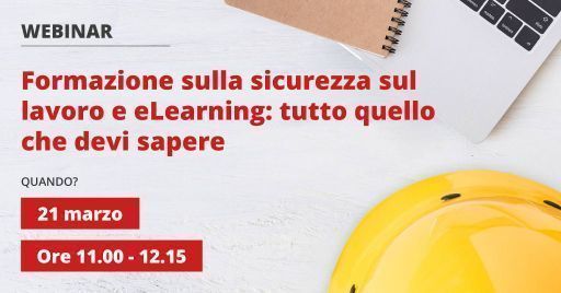 Webinar “Formazione sulla sicurezza e eLearning: tutto quello che devi sapere” Webinar “Formazione sulla sicurezza e eLearning: tutto quello che devi sapere”
